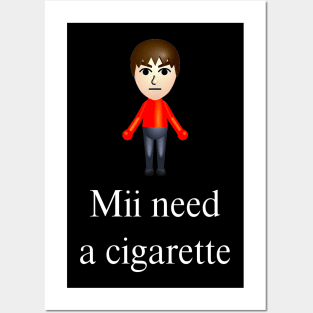 Mii Need A Cigarette Funny Wii Humor Mii Wii Tee Posters and Art